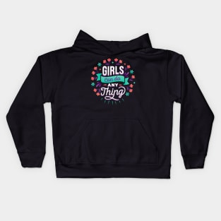 Girls Can Do Everything Women Empowerment Feminist Kids Hoodie